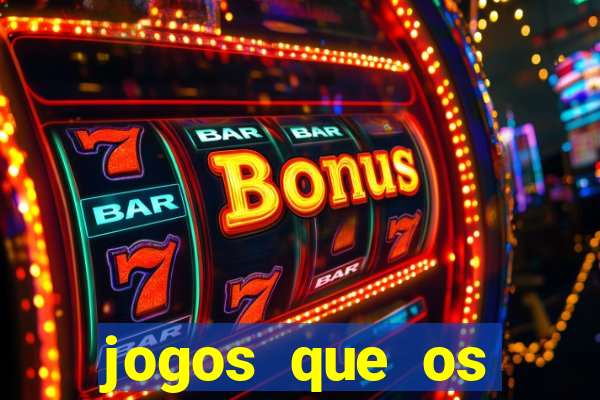 jogos que os famosos jogam para ganhar dinheiro